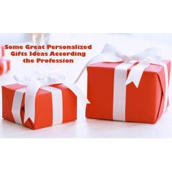 Some Great Personalized Gifts Ideas According the Profession